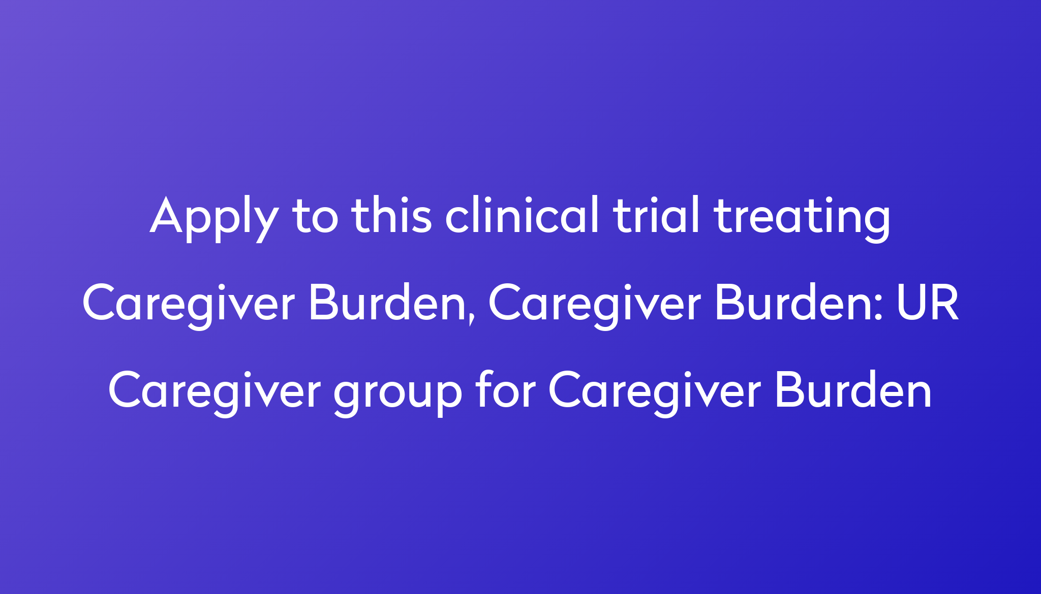 ur-caregiver-group-for-caregiver-burden-clinical-trial-2024-power